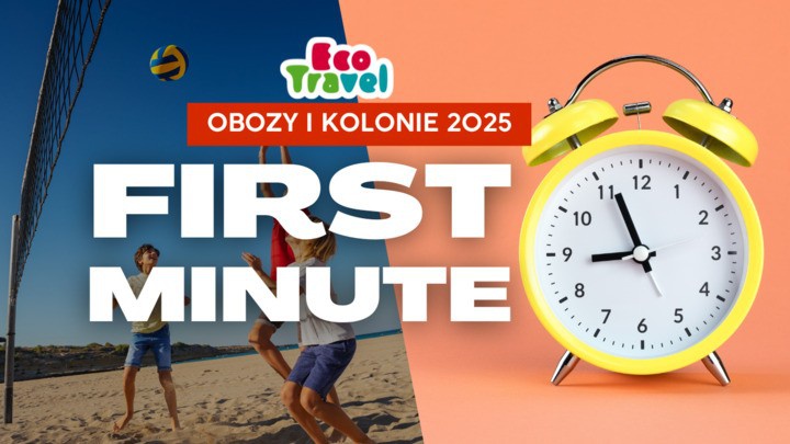 Obozy Młodzieżowe First Minute - Dlaczego Warto
