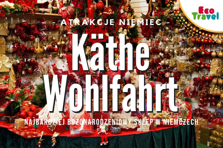 Kathe Wohlfahrt - Najbardziej Świąteczny Sklep